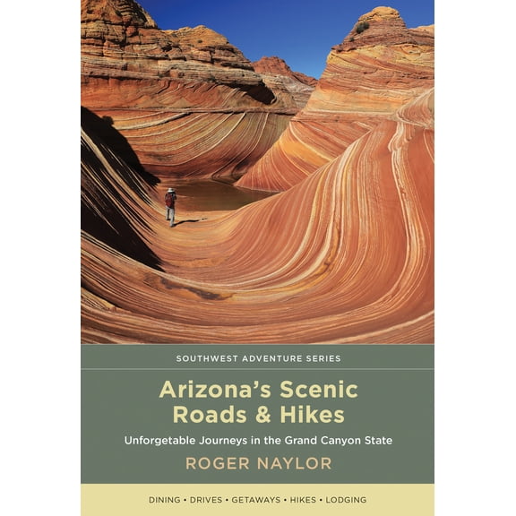 Pre-Owned Arizona's Scenic Roads and Hikes: Unforgettable Journeys in the Grand Canyon State (Paperback) 0826359272 9780826359278