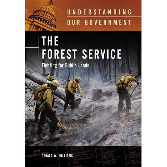 Understanding Our Government The Forest Service: Fighting for Public Lands, (Hardcover)