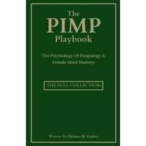 The Hall of Fame Collection The Pimp Playbook Full Collection: The Psychology Of Pimpology & Female Mind Mastery, Book 11, (Paperback)