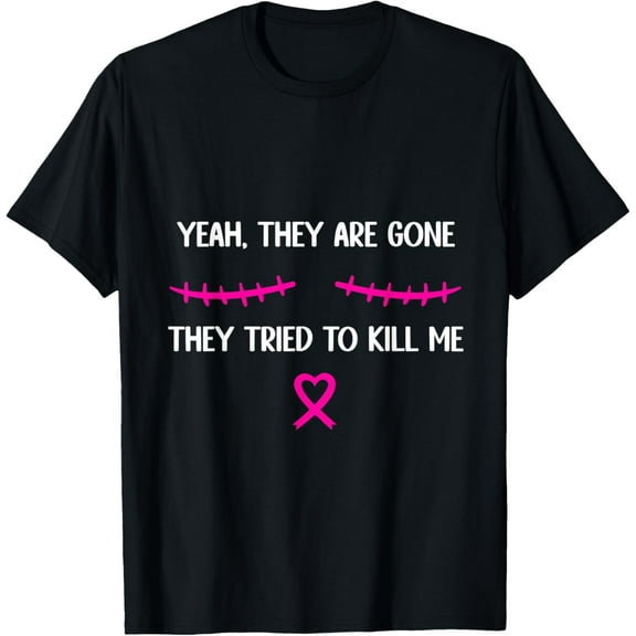 Funny Breast Cancer Survivor Mastectomy They're gone T-ShirtMen and women, Black T-shirt, size: Extra large