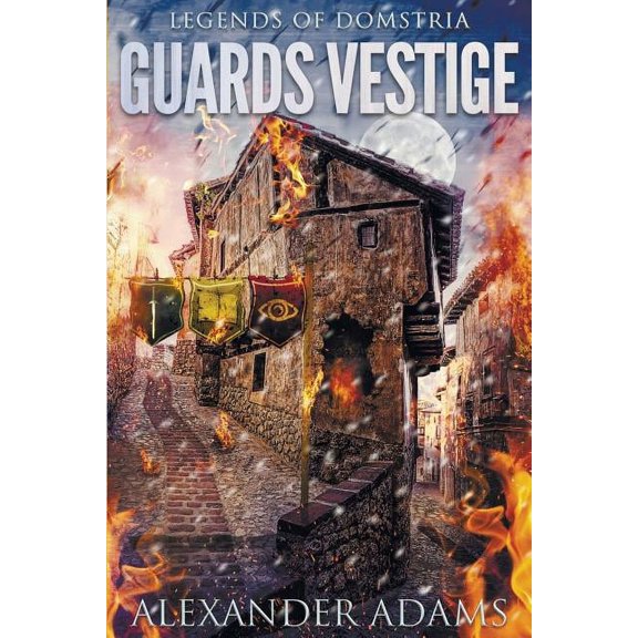 Legends of Domstria Legends of Domstria: Guards Vestige, Book 1, (Paperback)