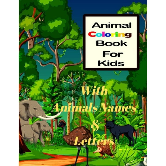 Animal Coloring Book For Kids with Animals Names And Letters: Paperback (Paperback)