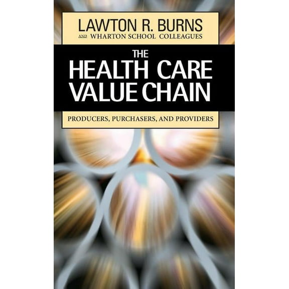 The Health Care Value Chain, (Hardcover)