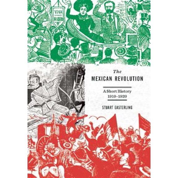Pre-Owned The Mexican Revolution: A Short History 1910-1920