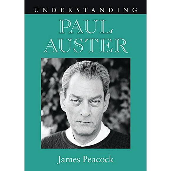 Understanding Paul Auster (Littérature Britannique Contemporaine)