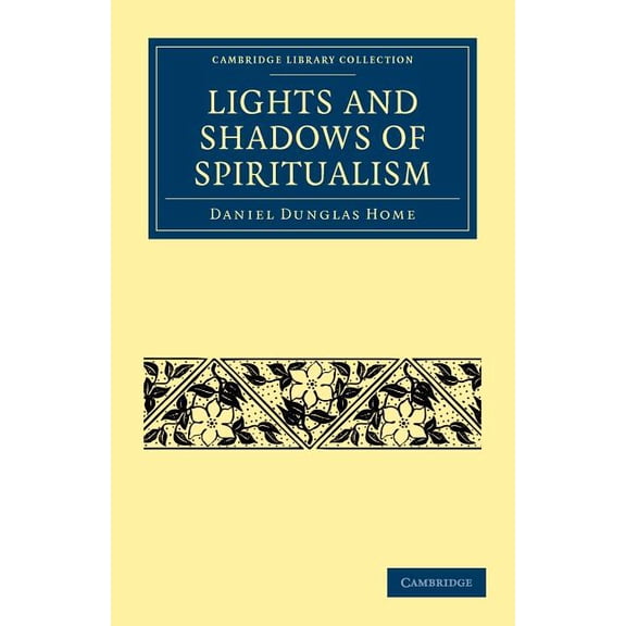 Cambridge Library Collection - Spiritual Lights and Shadows of Spiritualism, (Paperback)