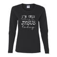 thumbnail image 2 of Wild Bobby I'm Only Talking to Jesus Today Inspirational/Christian Women Graphic Long Sleeve Tee, Black, Small, 2 of 6