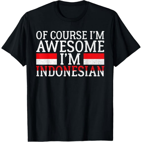 men and women can wear锛孫f Course im awesome im Indonesian Indonesia T-Shirt