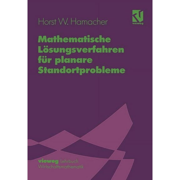 Mathematische LÃ¶sungsverfahren FÃ¼r Planare Standortprobleme, (Paperback)
