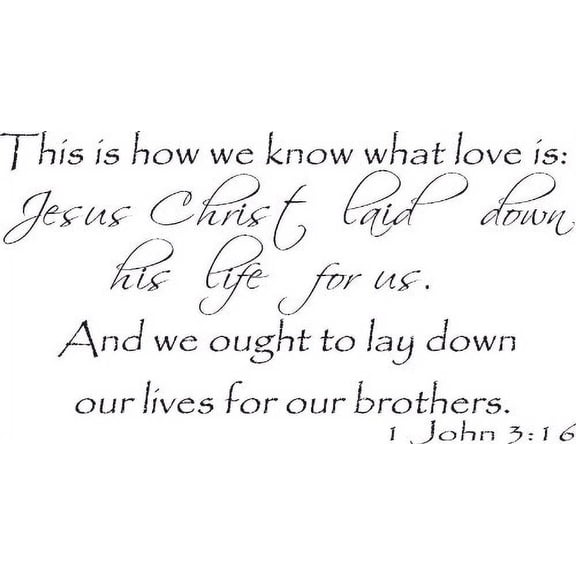1 John 3:16, Vinyl Wall Art, Know What Love Is, Christ Laid Life Down, Brothers