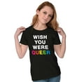 thumbnail image 4 of LGBTQ Pride Wish You Were Queer Womens Slim Fit Graphic Tee Brisco Brands S, 4 of 5