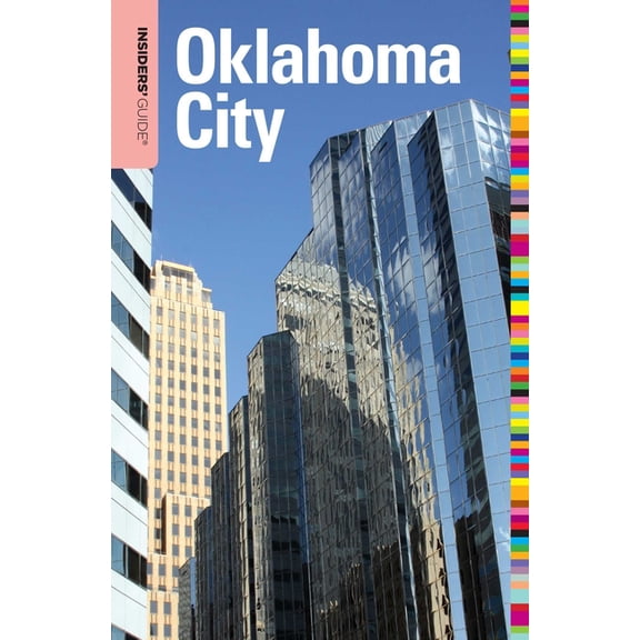 Insiders' Guide Series: Insiders' Guide® to Oklahoma City (Edition 1) (Paperback)