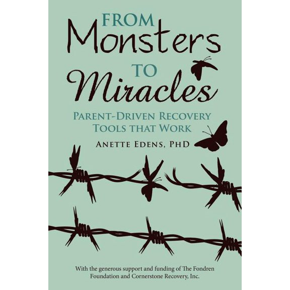 From Monsters to Miracles: Parent-Driven Recovery Tools that Work (Paperback)