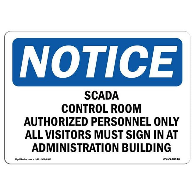 SignMission OS-NS-A-1218-L-18246 12 x 18 in. OSHA Notice Sign - Scada Control Room Authorized Personnel