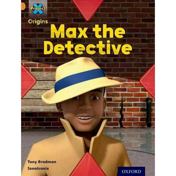 Project X Origins: Orange Book Band, Oxford Level 6: What A Waste: Max The Detective