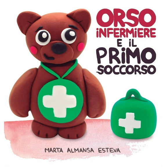 Orso infermiere e il primo soccorso, (Hardcover)