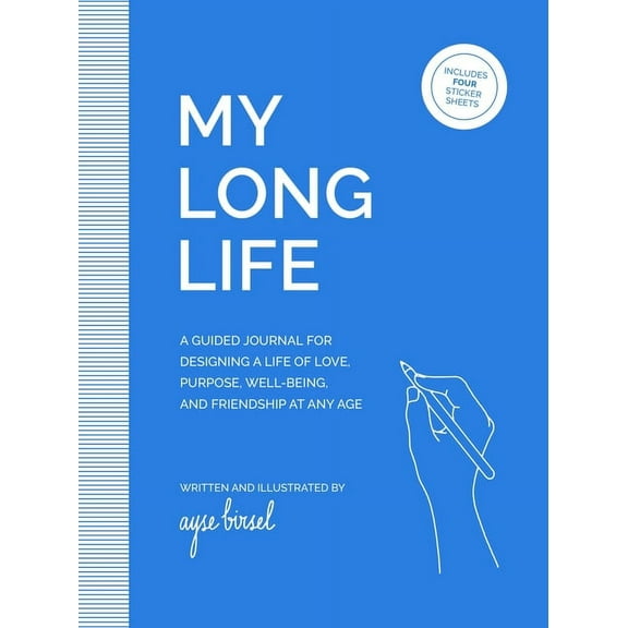 My Long Life: A Guided Journal for Designing a Life of Love, Purpose, Well-Being, and Friendship at Any Age, (Hardcover)