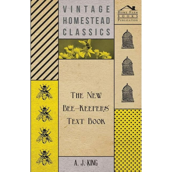 The New Bee-Keepers' Text Book (Paperback)