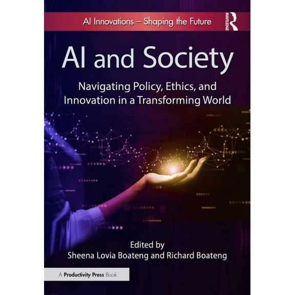 AI and Society: Navigating Policy, Ethics, and Innovation in a Transforming World, (Paperback)