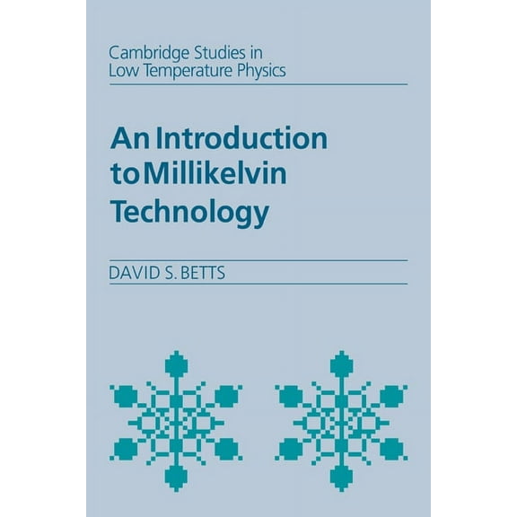 Cambridge Studies in Low Temperature Phy An Introduction to Millikelvin Technology, Book 1, (Paperback)