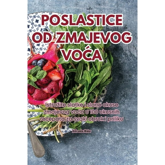 Poslastice Od Zmajevog VoĆa, (Paperback)