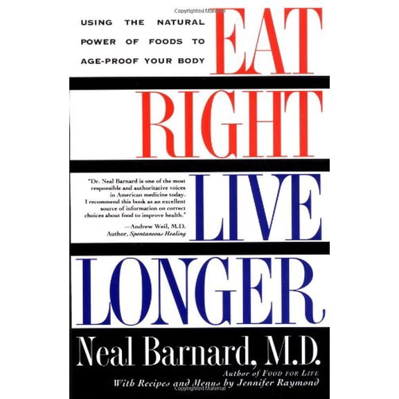 Pre-Owned Eat Right, Live Longer: Using the Natural Power of Foods to Age-Proof Your Body (Paperback) 0517887789 9780517887783