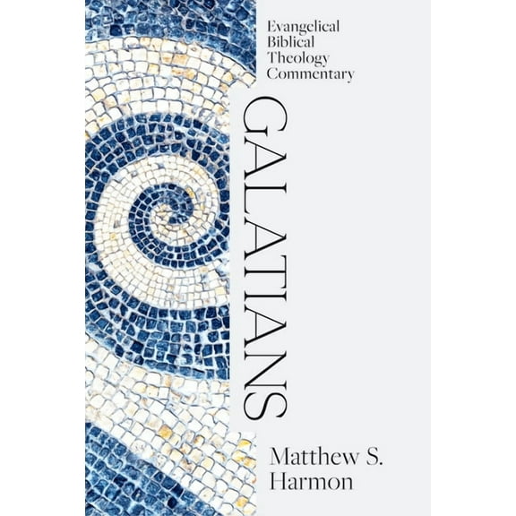 Evangelical Biblical Theology Commentary Galatians, (Hardcover)