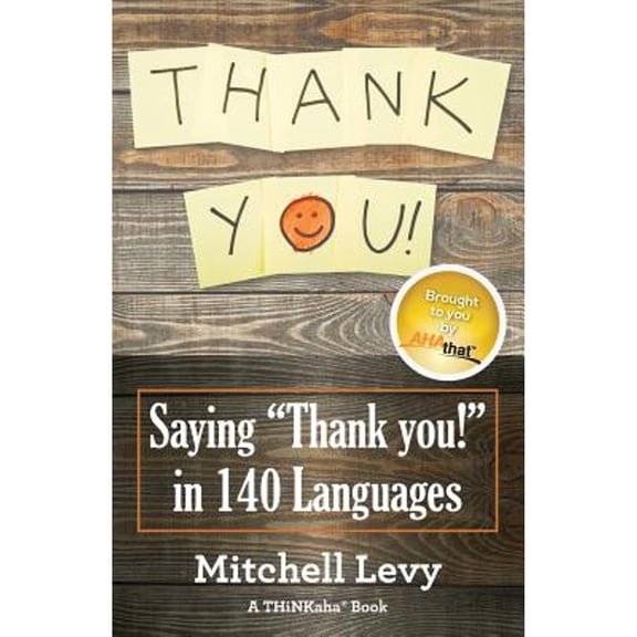 Thank You!: Saying "thank You!" In 140 Languages