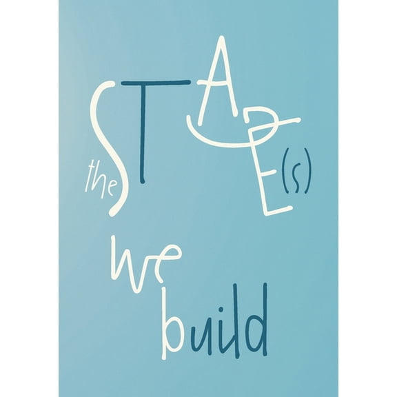 The Stage(s) We Build, (Paperback)