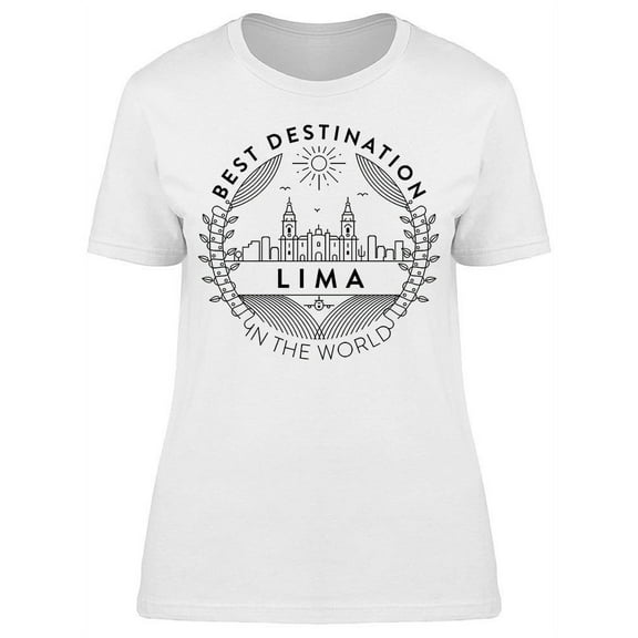 Best Destination Lima T-Shirt Women -Image by Shutterstock, Female Medium