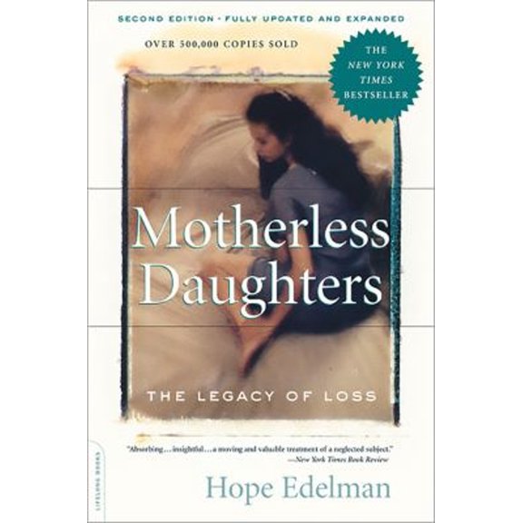 Pre-Owned Motherless Daughters: The Legacy of Loss, Second Edition (Paperback) 0738210269 9780738210261