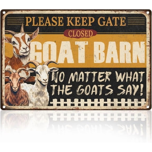 Funny Goat Barn Sign Farmhouse Wall Decor Please Keep Gate Closed No Matter What Goats Say Outdoor Yard Metal Tin Sign Vintage Poster for Home Garden Country Farm Wall Decor Gift 8" x 12"