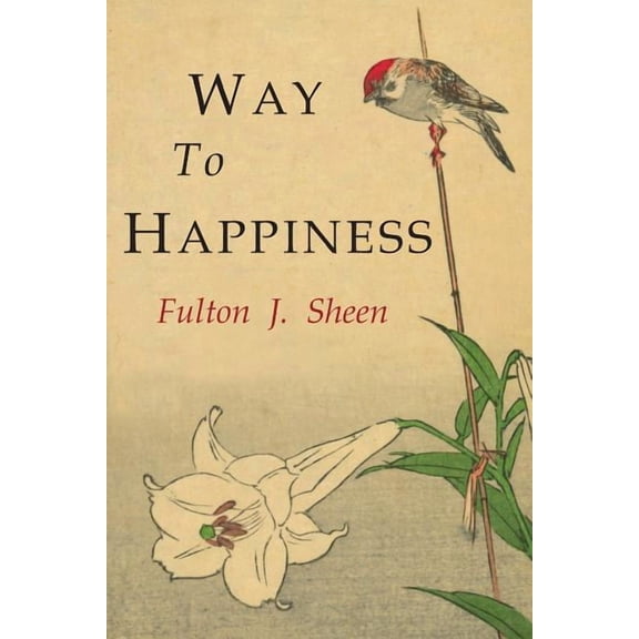 Way to Happiness (Paperback) by Fulton J Sheen