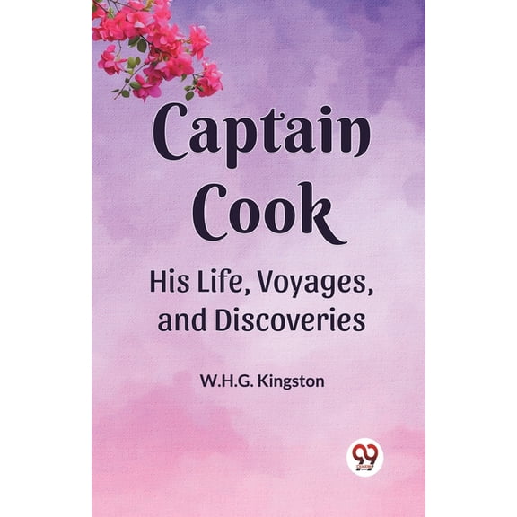 Captain Cook His Life, Voyages, and Discoveries, (Paperback)