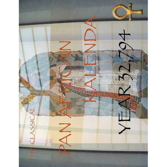 The Classical Pan African Kalenda, Year 32, 794 (Paperback)