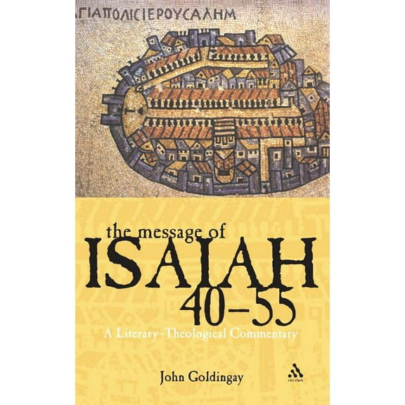 The Message of Isaiah 40-55: A Literary-Theological Commentary, (Hardcover)