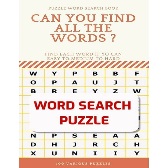 Puzzle Word Search Book Can You Find All the Words ? Find Each Word If Yo Can Easy to Medium to Hard Word Search Puzzle , (Paperback)
