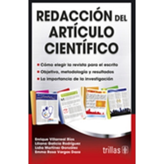 REDACCION DEL ARTICULO CIENTIFICO.: COMO ELEGIR LA REVISTA PARA EL ESCRITO, OBJETIVO, METODOLOGIA Y TRILLAS ENRIQUE VILLAREAL RIOS