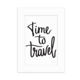 thumbnail image 1 of Time to Travel Quote Desktop Photo Frame Picture Display Decoration Art Painting, 1 of 3