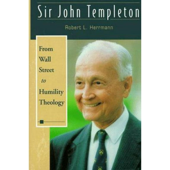 Pre-Owned Sir John Templeton; From Wall Street to Humility Theology (Hardcover) 1890151009 9781890151003