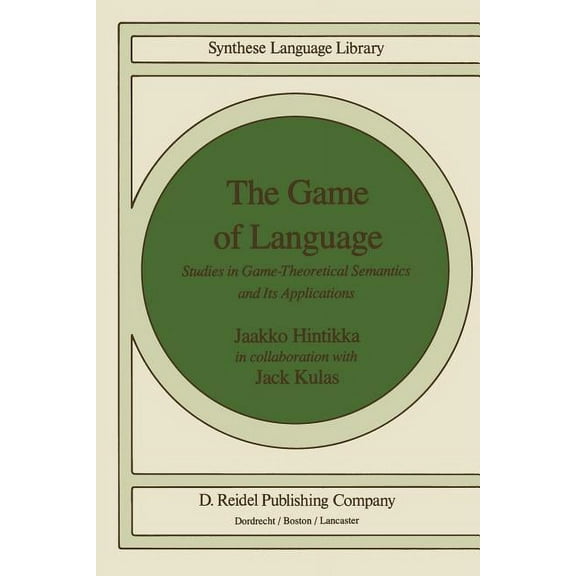 Studies in Linguistics and Philosophy The Game of Language: Studies in Game-Theoretical Semantics and Its Applications, Book 22, (Paperback)