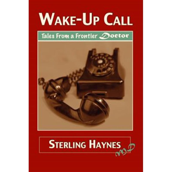 Pre-Owned Wake-Up Call : Tales from a Frontier Doctor (Paperback)