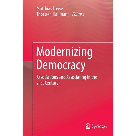 Modernizing Democracy: Associations and Associating in the 21st Century, (Paperback)