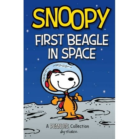 Peanuts Kids Snoopy: First Beagle in Space: A Peanuts Collection Volume 14, Book 14, (Paperback)