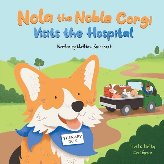 Nola the Noble Corgi Visits the Hospital, (Hardcover)