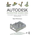 thumbnail image 1 of Pre-Owned Autodesk Inventor Exercises: For Autodesk(r) Inventor(r) and Other Feature-Based Modelling Software (Paperback), 1 of 1