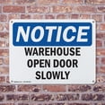 thumbnail image 4 of (2 Pack) Warehouse Open Door Slowly OSHA Notice Sign 14 Inch X 10 Inch Plastic Sign, Weather Resistant, UV Protected for Workplace, Business, and Construction Site, Made in the USA, 4 of 8