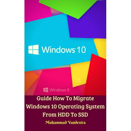 Guide How To Migrate Windows 10 Operating System From HDD To SSD -
