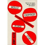 Would Everybody Please Stop? : Reflections on Life and Other Bad Ideas, Used [Paperback]