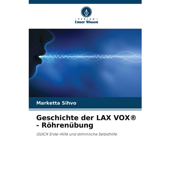Geschichte der LAX VOX(R) - Röhrenübung, (Paperback)